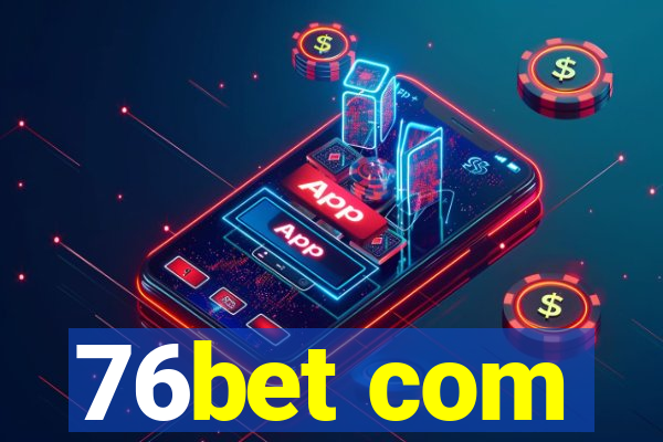 76bet com